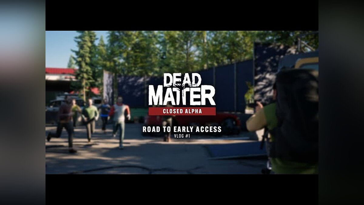 Dead Matter - что это за игра, когда выйдет, трейлер и видео, системные  требования, картинки, цена, похожие игры