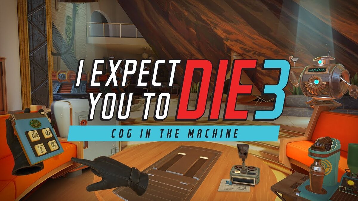 I Expect You To Die 3: Cog in the Machine - что это за игра, трейлер,  системные требования, отзывы и оценки, цены и скидки, гайды и прохождение,  похожие игры