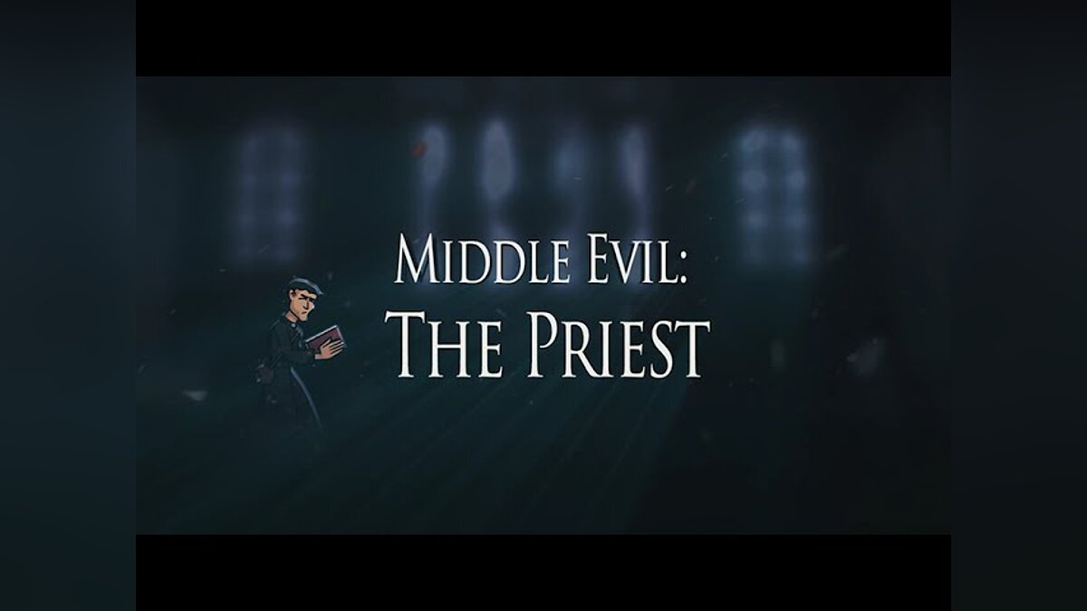 Middle Evil: The Priest - что это за игра, трейлер, системные требования,  отзывы и оценки, цены и скидки, гайды и прохождение, похожие игры