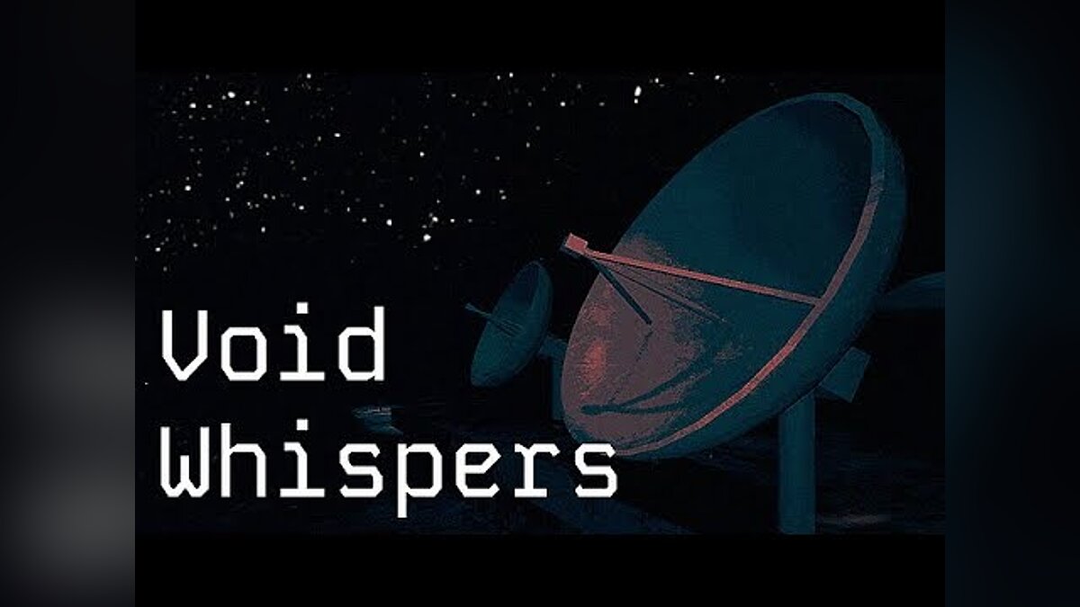 Void Whispers - что это за игра, трейлер, системные требования, отзывы и  оценки, цены и скидки, гайды и прохождение, похожие игры