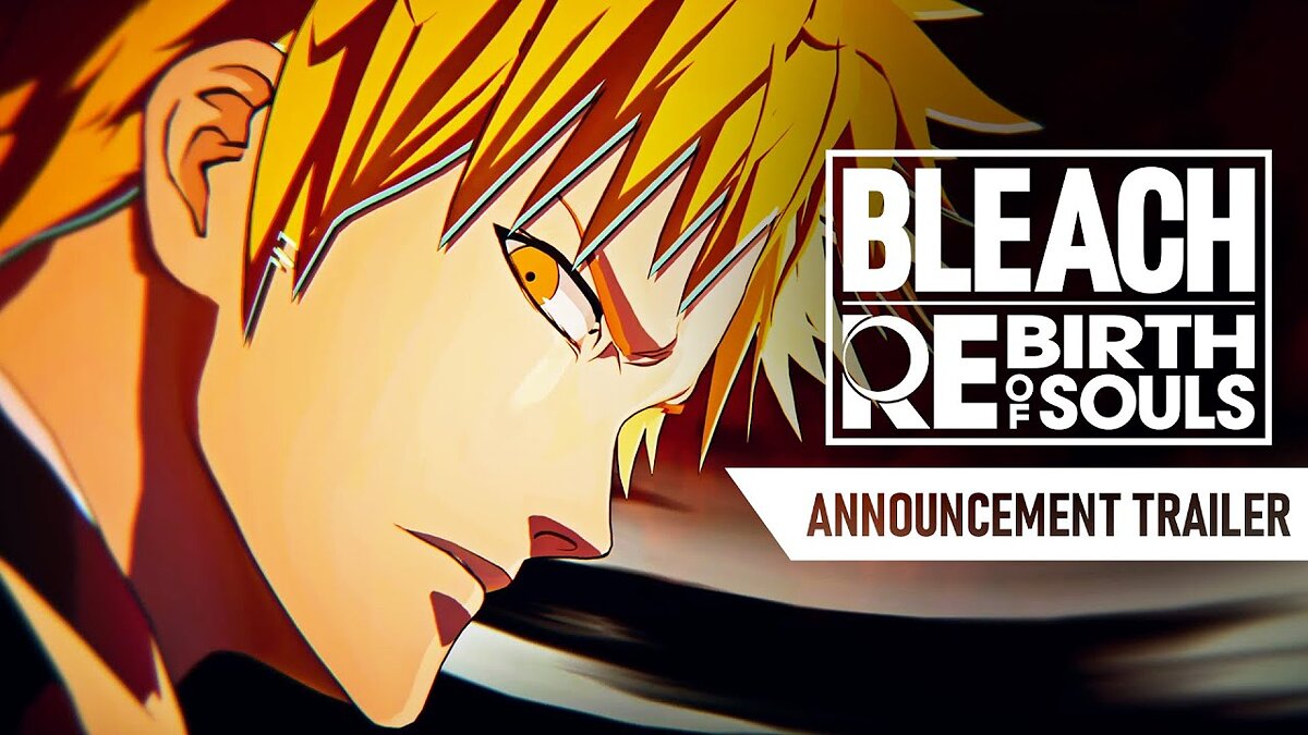 BLEACH Rebirth of Souls - что это за игра, когда выйдет, трейлер и видео,  системные требования, картинки, цена, похожие игры