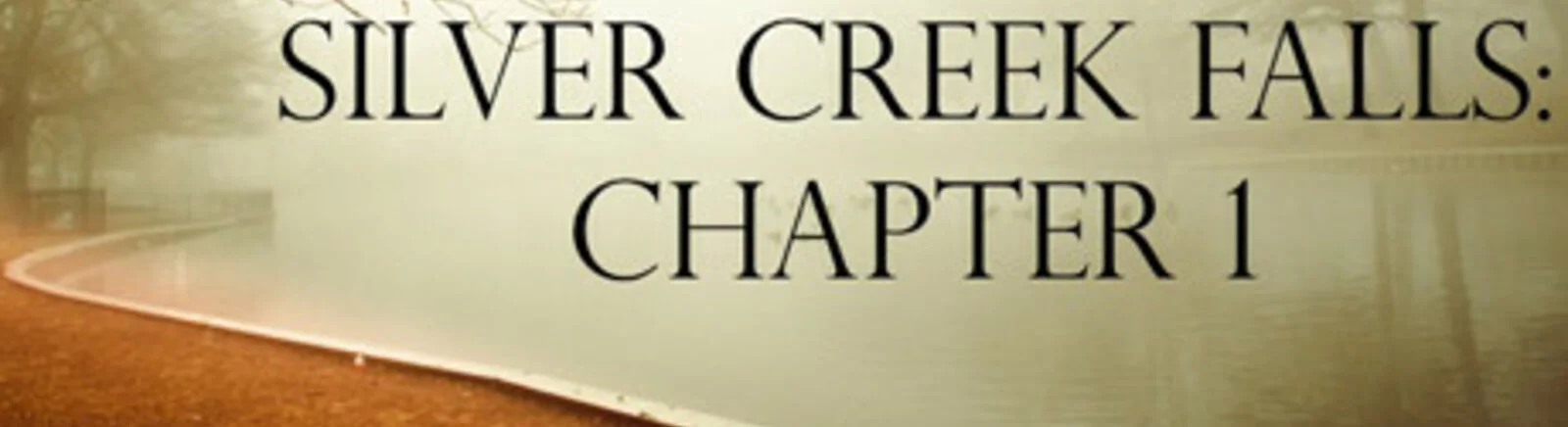 Silver Creek Falls: Chapter 1 - что это за игра, трейлер, системные требования, отзывы и оценки, цены и скидки, гайды и прохождение, похожие игры 