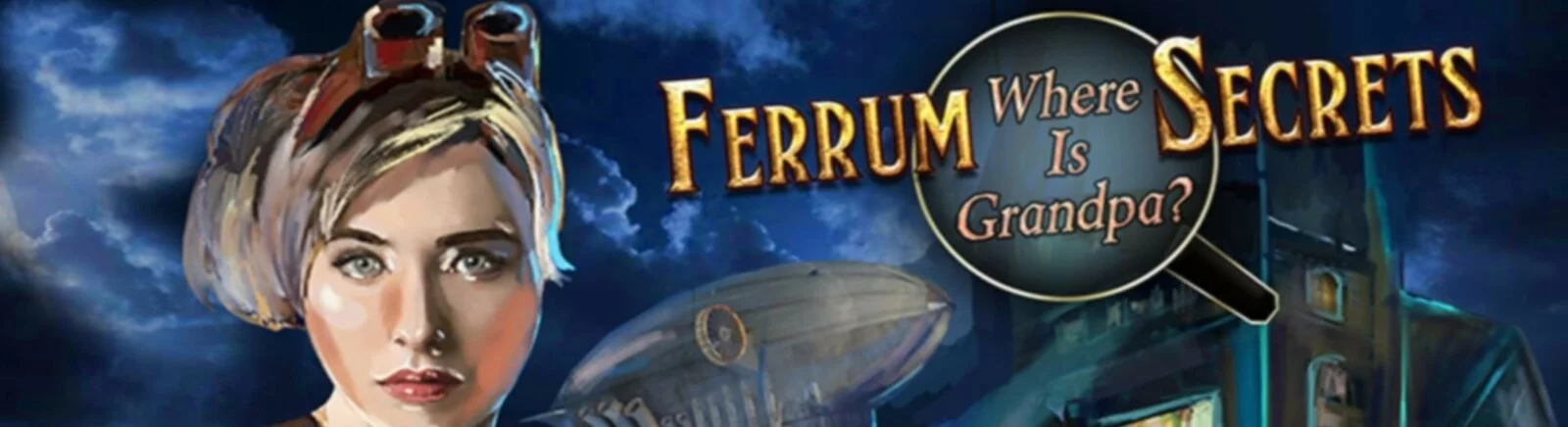 Ferrum's Secrets: Where Is Grandpa? - что это за игра, трейлер, системные требования, отзывы и оценки, цены и скидки, гайды и прохождение, похожие игры 