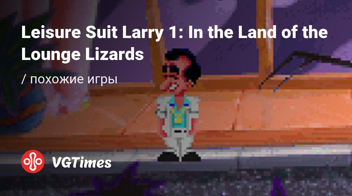 Лучшие игры для Android, похожие на Leisure Suit Larry 1: In the Land of  the Lounge Lizards (LSL VGA remake) - список лучших игр наподобие Leisure  Suit Larry 1: In the Land