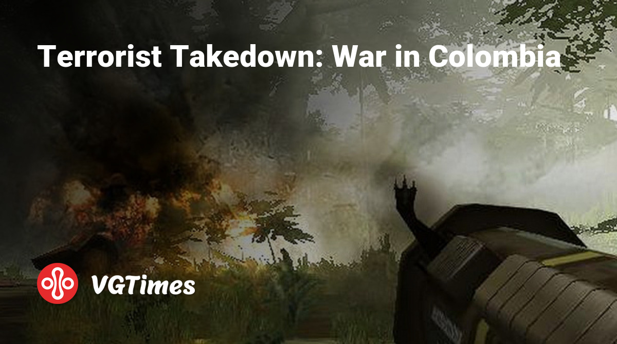 Terrorist Takedown: War in Colombia - что это за игра, трейлер, системные  требования, отзывы и оценки, цены и скидки, гайды и прохождение, похожие  игры