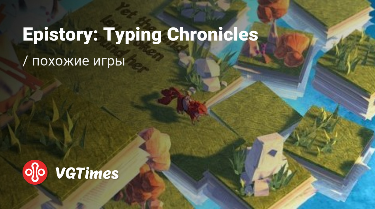 ТОП-10 - игры, похожие на Epistory: Typing Chronicles - список лучших игр  наподобие Epistory: Typing Chronicles