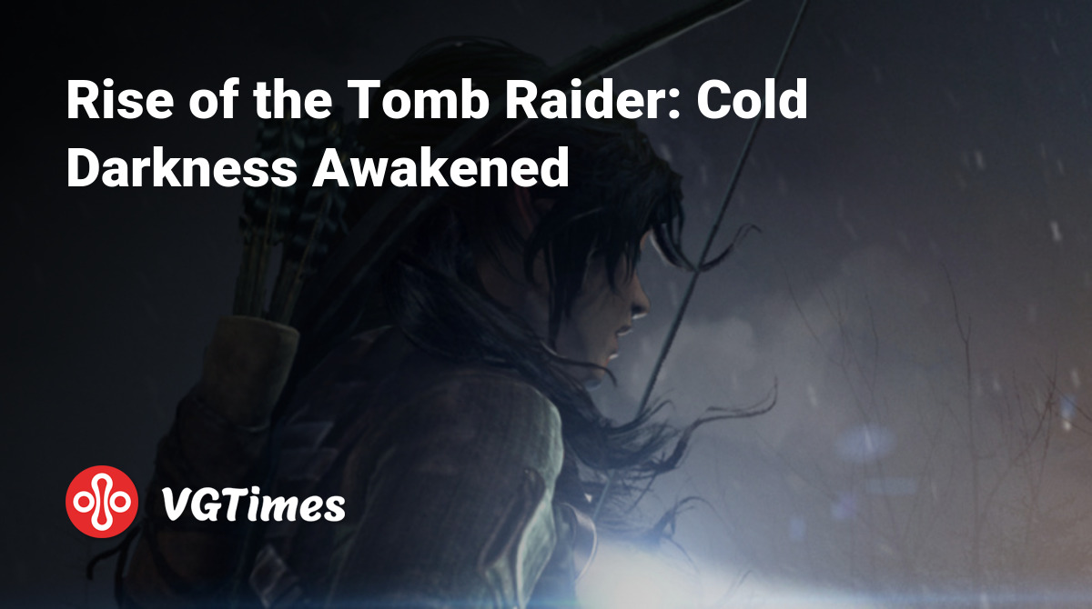 Rise of the Tomb Raider: Cold Darkness Awakened - что это за игра, трейлер,  системные требования, отзывы и оценки, цены и скидки, гайды и прохождение,  похожие игры