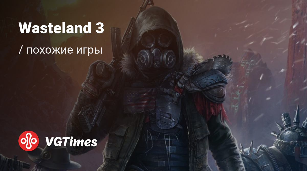 ТОП-27 - игры, похожие на Wasteland 3 - список лучших игр наподобие  Wasteland 3