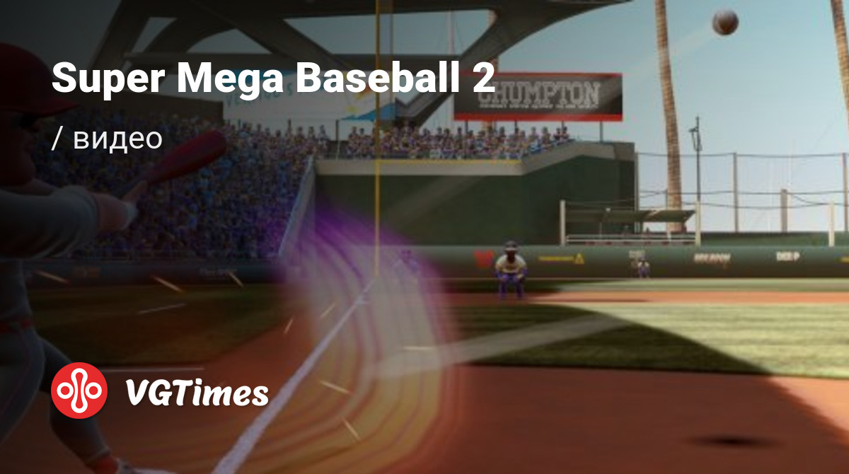 Видео из Super Mega Baseball 2 - трейлеры, геймплей