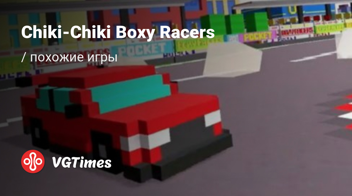 ТОП-7 - игры, похожие на Chiki-Chiki Boxy Racers - список лучших игр  наподобие Chiki-Chiki Boxy Racers