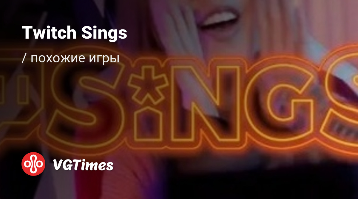 ТОП-6 - игры, похожие на Twitch Sings - список лучших игр наподобие Twitch  Sings