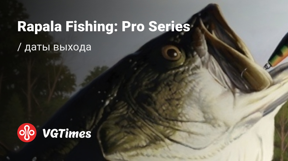 Дата выхода Rapala Fishing: Pro Series (Rapala Fishing Pro Series