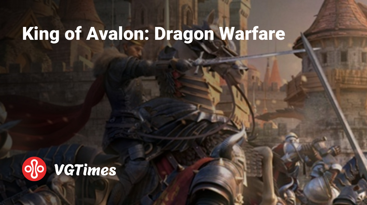 King of Avalon: Dragon Warfare - что это за игра, трейлер, системные  требования, отзывы и оценки, цены и скидки, гайды и прохождение, похожие игры  King of Avalon: Dominion