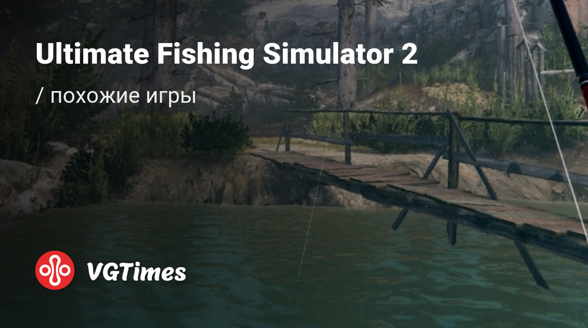 Лучшие игры для PlayStation 4, похожие на Ultimate Fishing Simulator 2  (Окончательный Симулятор Рыбалки 2) - список лучших игр наподобие Ultimate  Fishing Simulator 2