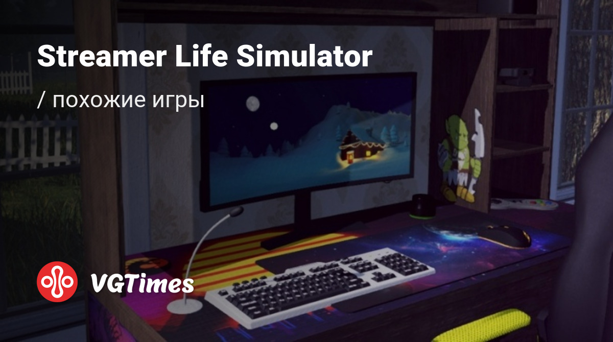 ТОП-29 - игры, похожие на Streamer Life Simulator - список лучших игр  наподобие Streamer Life Simulator