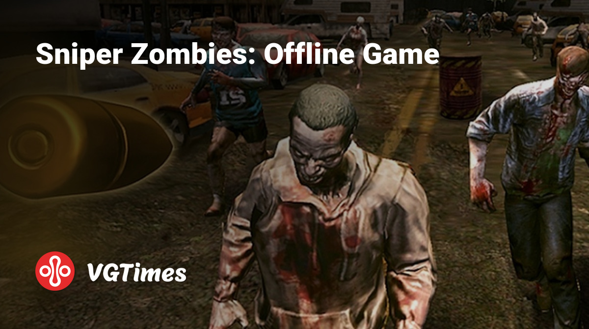 Sniper Zombies: Offline Game - что это за игра, трейлер, системные  требования, отзывы и оценки, цены и скидки, гайды и прохождение, похожие  игры