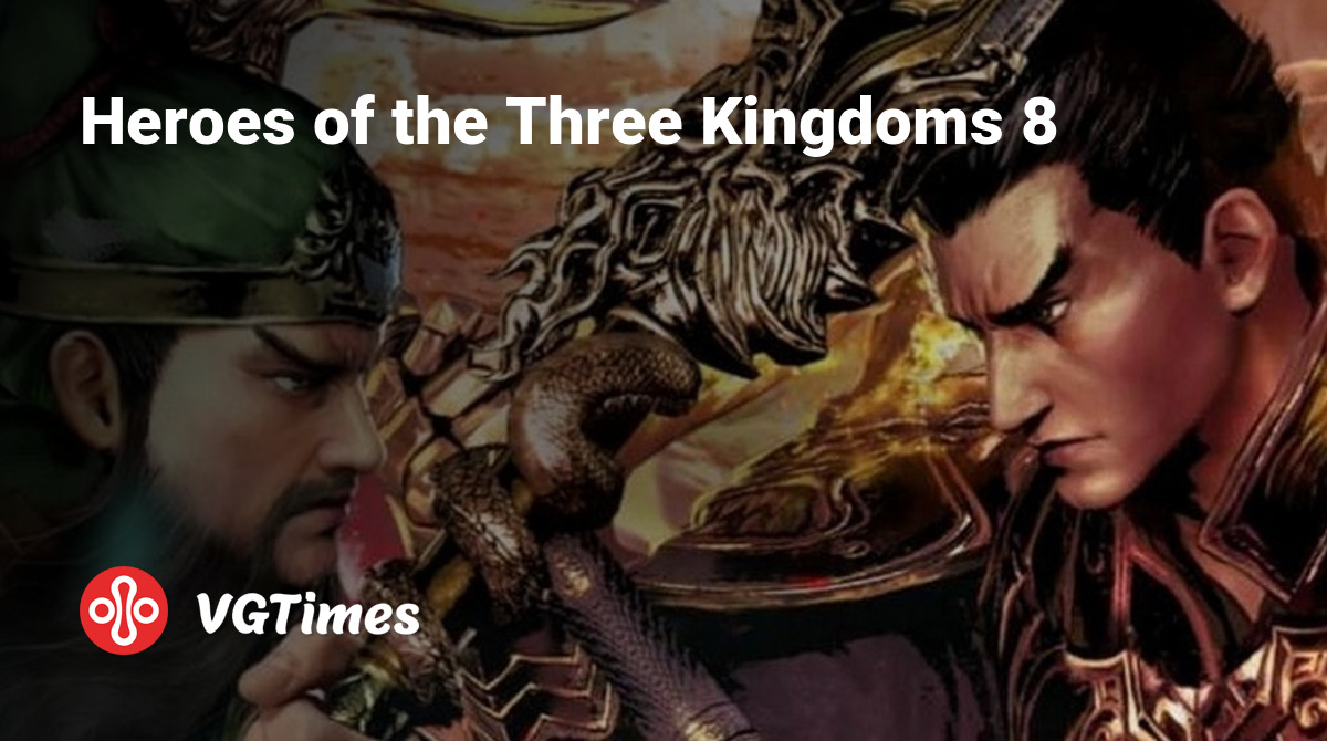 Heroes of the Three Kingdoms 8 - что это за игра, трейлер, системные  требования, отзывы и оценки, цены и скидки, гайды и прохождение, похожие  игры