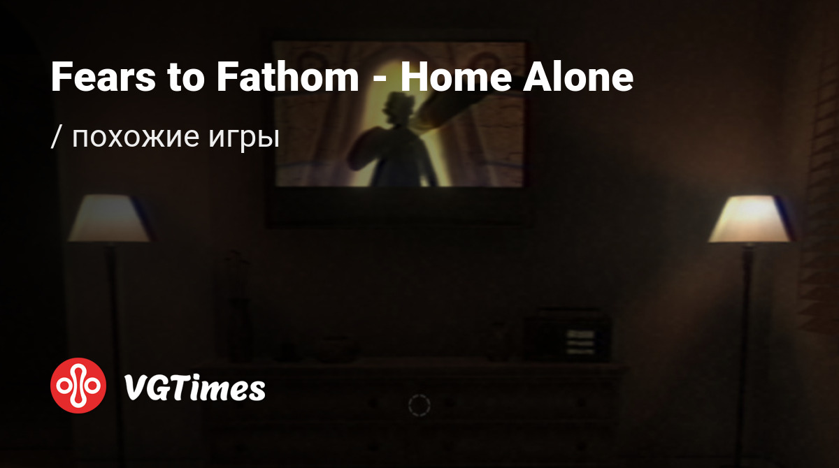 Лучшие игры для Linux, похожие на Fears to Fathom - Home Alone - список  лучших игр наподобие Fears to Fathom - Home Alone