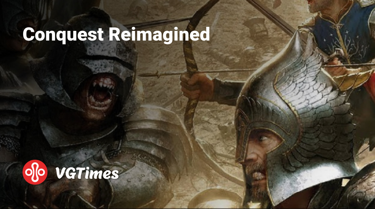 Conquest Reimagined - что это за игра, когда выйдет, трейлер и видео,  системные требования, картинки, цена, похожие игры