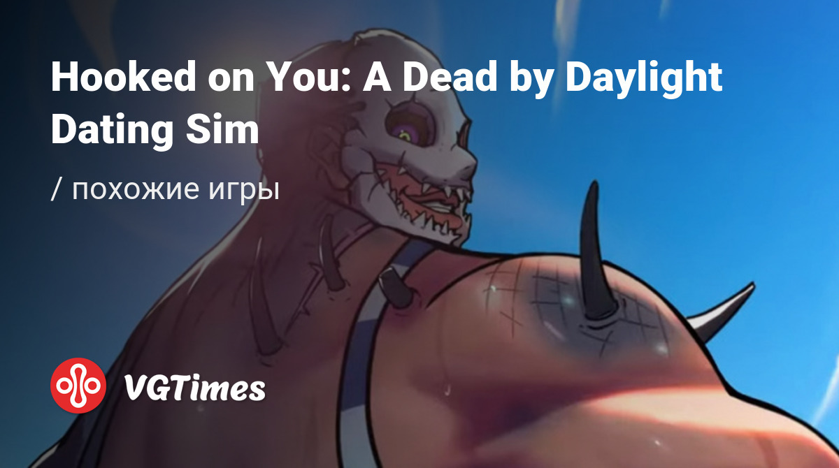 Лучшие игры для Android, похожие на Hooked on You: A Dead by Daylight  Dating Sim - список