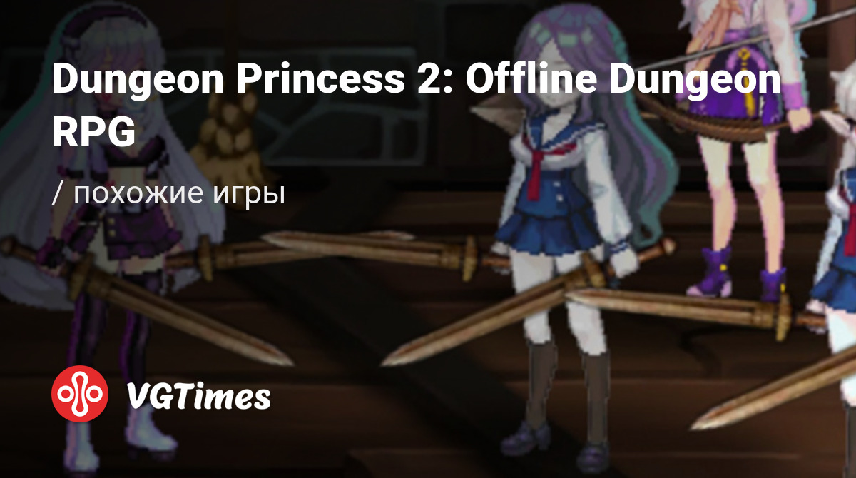 ТОП-5 - игры, похожие на Dungeon Princess 2: Offline Dungeon RPG (Принцесса  Подземель : Offline Dungeon RPG) - список лучших игр наподобие Dungeon  Princess 2: Offline Dungeon RPG