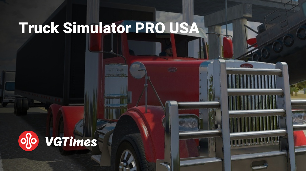 Truck Simulator PRO USA - что это за игра, трейлер, системные требования,  отзывы и оценки, цены и скидки, гайды и прохождение, похожие игры