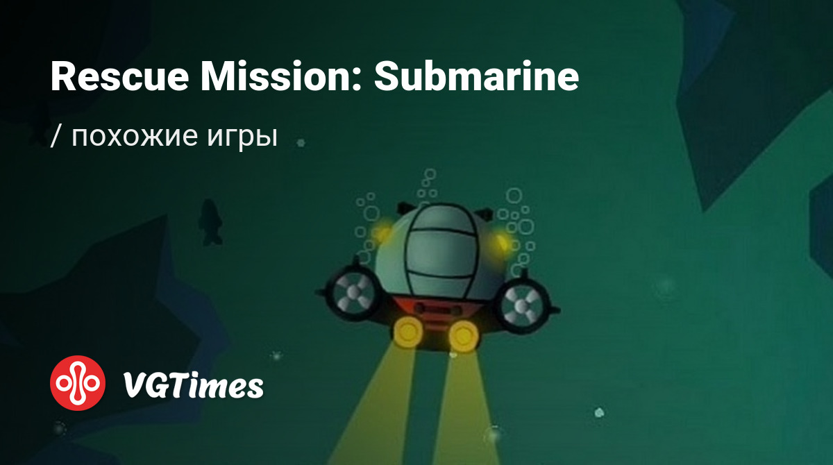 ТОП-6 - игры, похожие на Rescue Mission: Submarine - список лучших игр  наподобие Rescue Mission: Submarine