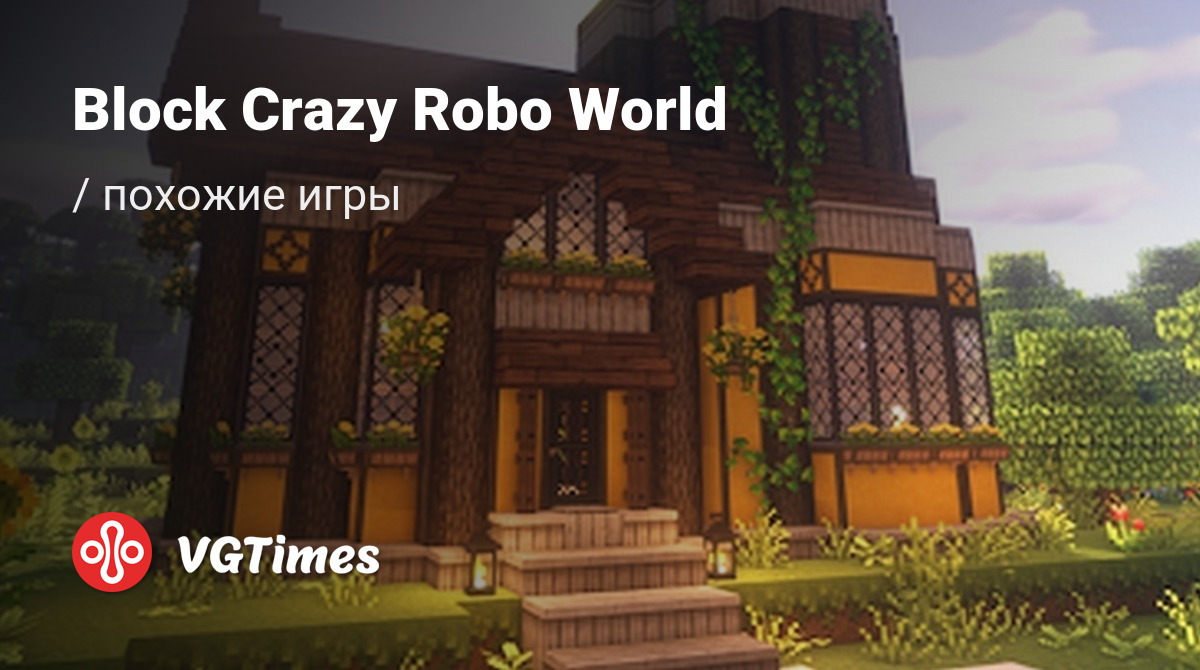 Лучшие игры, похожие на Block Crazy Robo World - список лучших игр  наподобие Block Crazy Robo World