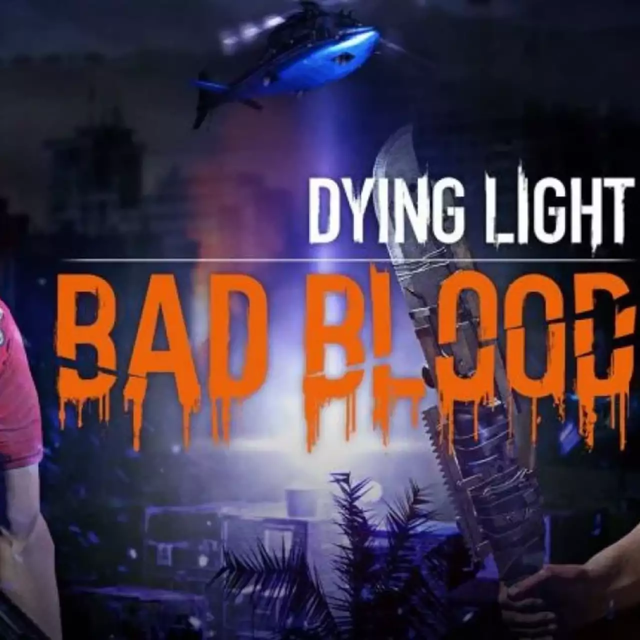 Анонсировано многопользовательское дополнение Bad Blood для Dying Light Анонсировано многопользовательское дополнение Bad Blood для Dying Light