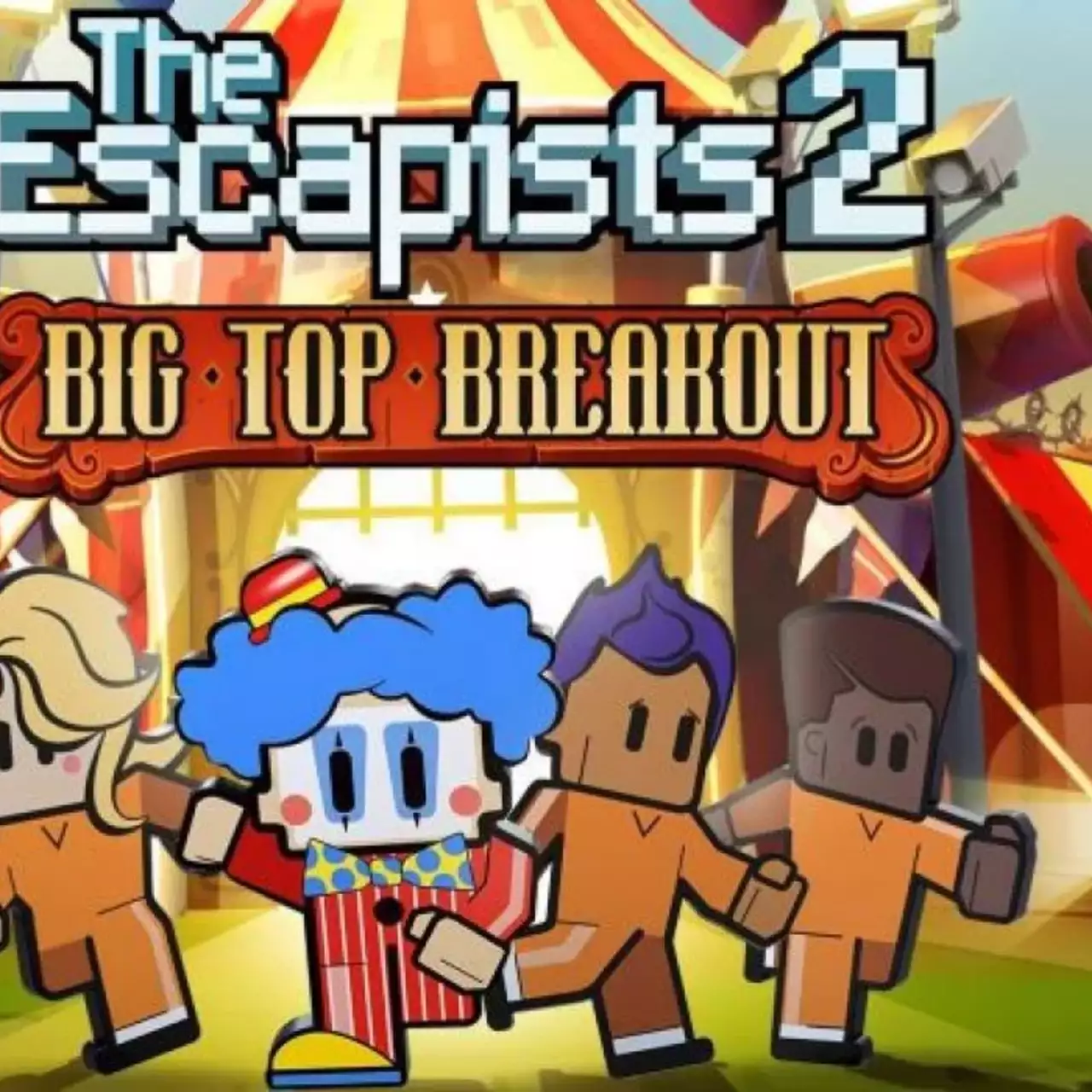 Вышло обновление The Big Top Breakout для Escapists 2. Опубликован релизный трейлер Вышло обновление The Big Top Breakout для Escapists 2. Опубликован релизный трейлер