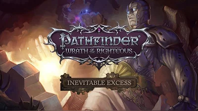 Pathfinder: Wrath of the Righteous: Inevitable Excess (Steam)
