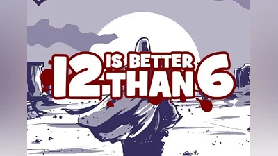 12 is Better Than 6 EN/DE/FR/IT Global (Global) [Steam]