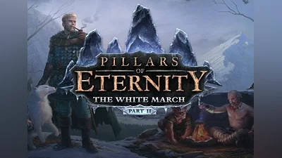Pillars of Eternity: The White March Part II EN/DE/FR/IT Global (Global) [Steam]
