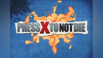 Press X to Not Die EN/DE/IT/PT/RU/ZH/ES Global (Global) [Steam]
