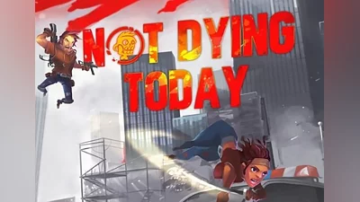 Not Dying Today EN Global (Global) [Steam]