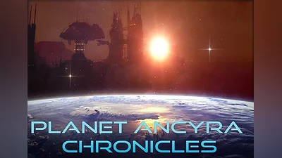Planet Ancyra Chronicles EN Global (Global) [Steam]