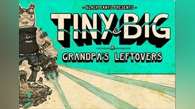 Tiny and Big: Grandpa's Leftovers EN/DE/FR/IT/ES Global (Global) [Steam]
