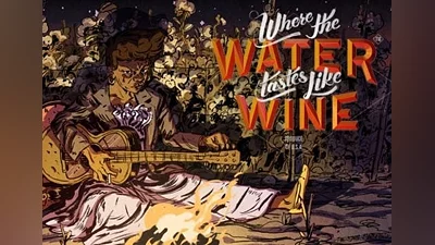 Where the Water Tastes Like Wine EN/DE/FR/RU Global (Global) [Steam]