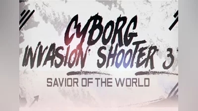Cyborg Invasion Shooter 3: Savior Of The World EN Global (Global) [Steam]