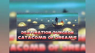 Destination Dungeons: Catacombs of Dreams EN Global (Global) [Steam]
