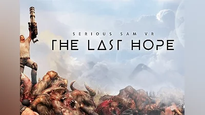 Serious Sam VR: The Last Hope EN EU (EU) [Steam]