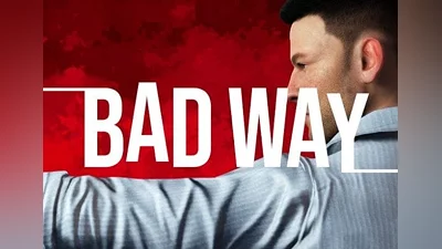 Bad Way EN/DE/FR/IT/JA/RU/ZH/TR Global (Global) [Steam]