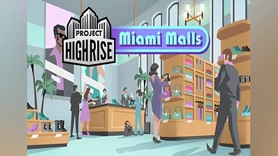 Project Highrise: Miami Malls DLC EN/DE/FR/IT/PL/RU/ZH/ES Global (Global) [Steam]