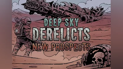 Deep Sky Derelicts - New Prospects DLC EN/DE/FR/PL/RU/ZH/ES Global (Global) [Steam]