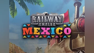 Railway Empire: Mexico DLC EN/DE/FR/RU/ZH EU (EU) [Steam]