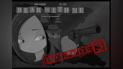 Bear With Me - Episode Three DLC EN/DE/FR/IT/RU/ES Global (Global) [Steam]