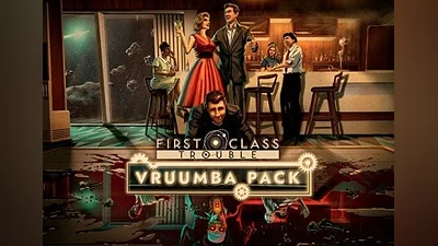 First Class Trouble - Vruumba Pack DLC EN/DE/FR/PT/ES Global (Global) [Steam]