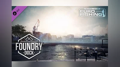 Euro Fishing - Foundry Dock DLC EN/DE/FR/PL/RU Global (Global) [Steam]