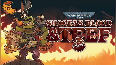 Warhammer 40,000: Shootas, Blood &amp; Teef