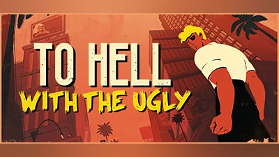 To Hell With The Ugly (Steam key)